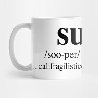 supercalifragilisticexpialidocious - Dictionary Mug